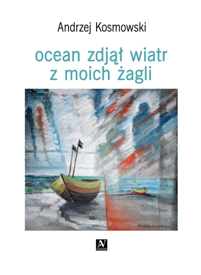 Ocean zdjął wiatr z moich żagli - Andrzej Kosmowski
