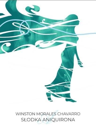 Słodka Aniquirona - Winston Morales Chavarro