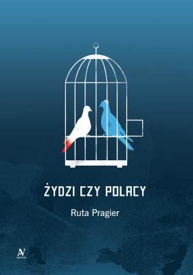 Żydzi czy Polacy - 	 Ruta Pragier