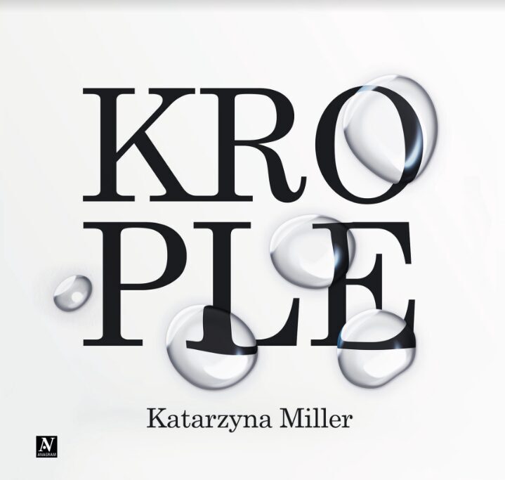 KROPLE - Katarzyna Miller