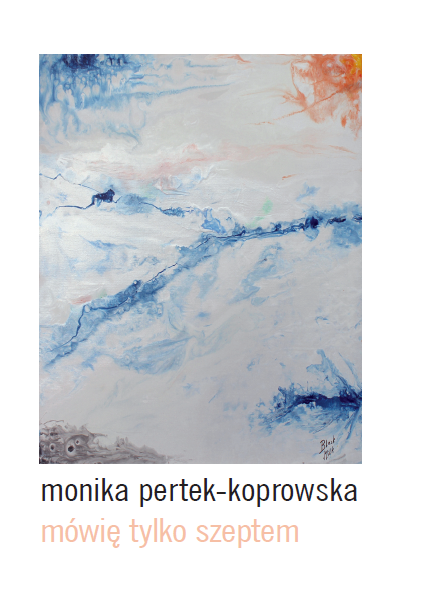 Mówię tylko szeptem - Monika Pertek - Koprowska