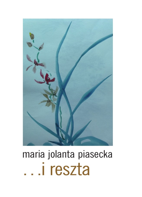 "...i reszta" - Maria Jolanta Piasecka
