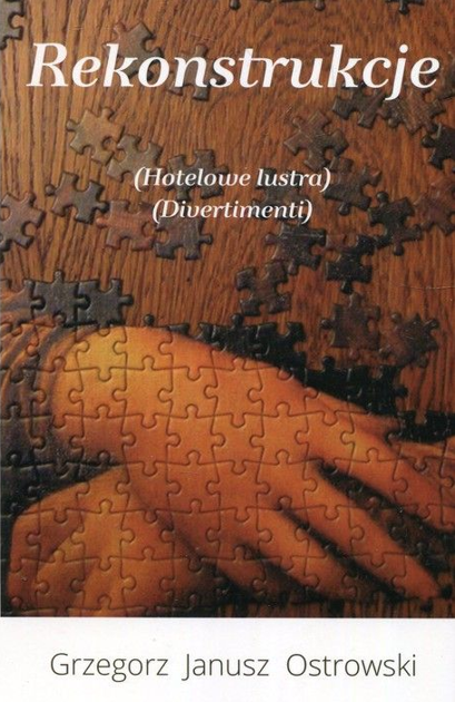 Rekonstrukcje - Grzegorz Janusz Ostrowski