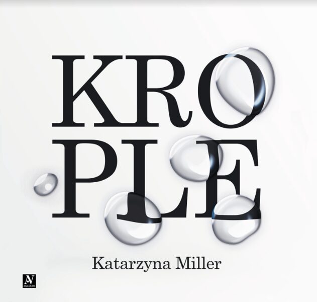 KROPLE - Katarzyna Miller