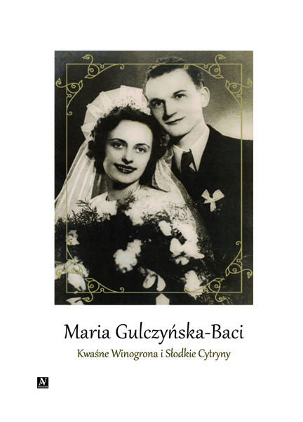 Kwaśne Winogrona i Słodkie Cytryny - Maria Gulczyńska - Baci